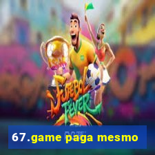 67.game paga mesmo